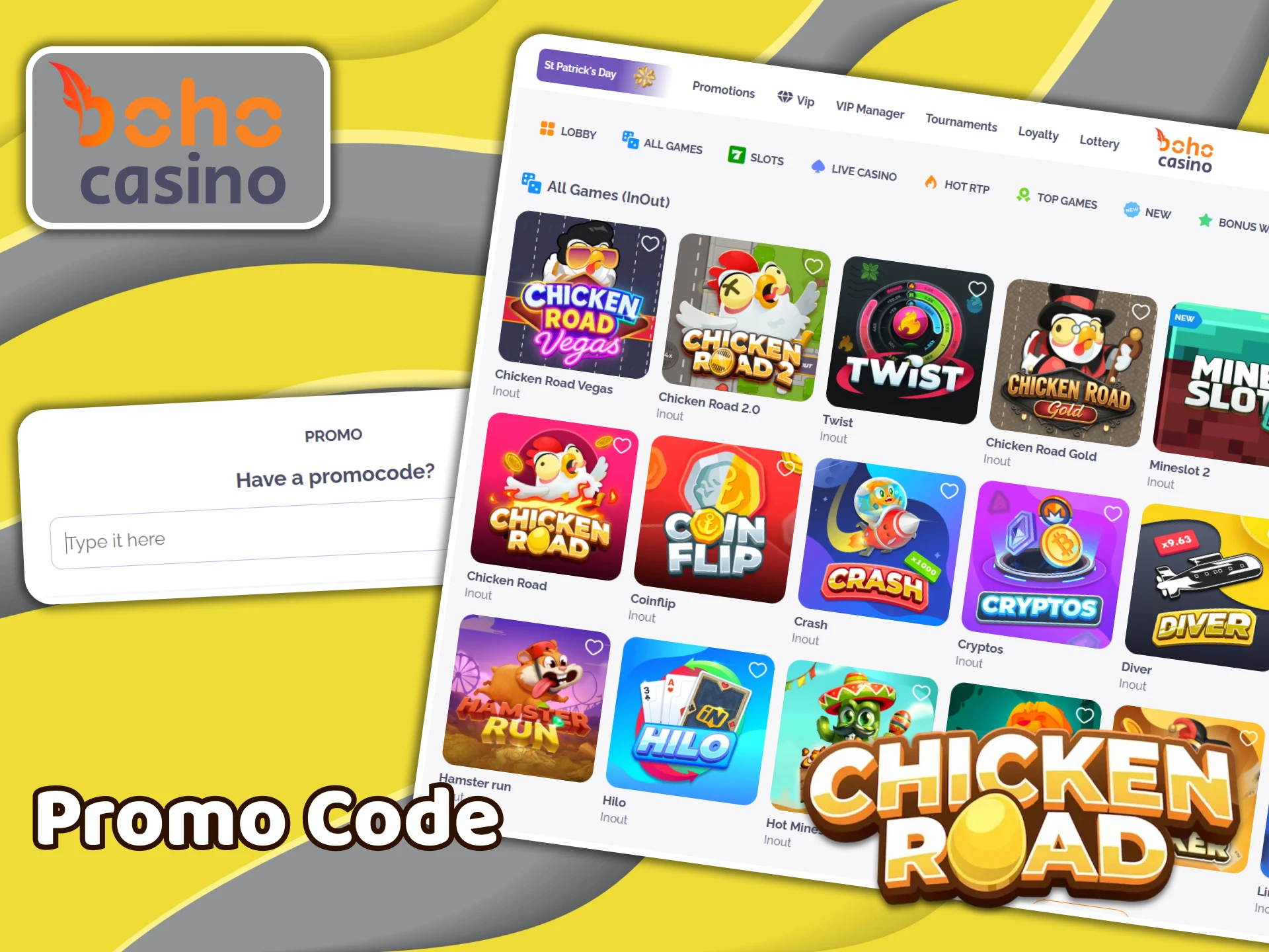 Use your promo code to receive a bonus from Boho Casino and apply it to Chicken Road.